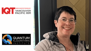 Dyrektor generalna Quantum Algorithms Institute (QAI) Louise Turner będzie moderować panel podczas IQT Vancouver/Pacific Rim 2024 - Inside Quantum Technology