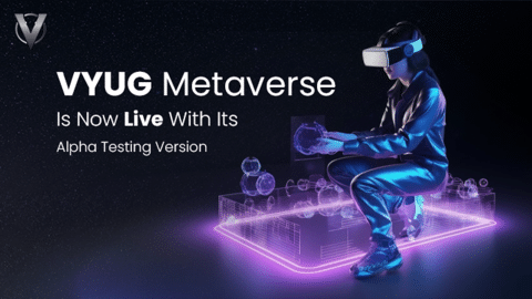 VYUG Metaverse Begins Alpha Testing Phase 1.0 To Enhance User Experience - CryptoInfoNet virtual gaming PlatoBlockchain Data Intelligence. Vertical Search. Ai.