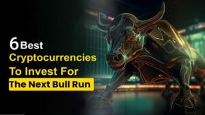 6 Best Cryptocurrencies To Invest For The Next Bull Run