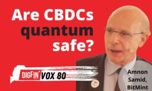 Are CBDCs quantum safe? | Amnon Samid | VOX Ep. 80