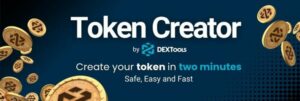 DEXTools Reinvents DeFi Trading with Launch of Secure Token Creation Platform