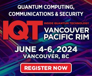 IQT Vancouver/Pacific Rim begins June 4, 2024 - Inside Quantum Technology