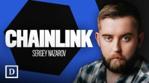 Latest on Chainlink, Cross-Chain Communication, and Tokenization with Sergey Nazarov - The Defiant