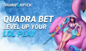 Level Up With League Of Legends Quadra Bet at ThunderPick | BitcoinChaser
