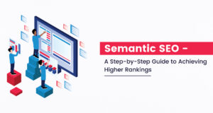 Semantic SEO: Guide To Achieving Higher Rankings
